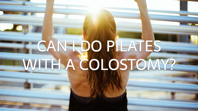 Can I do Pilates with a Colostomy?